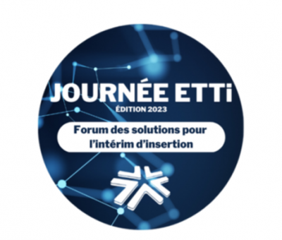 Forum des solutions pour l’intérim d’insertion Journée ETTI