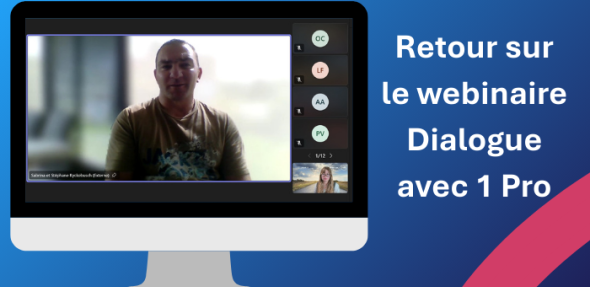 un ordinateur avec une capture d'écran d'un webinaire. Il est inscrit : Retour sur le webinaire Dialogue avec 1 Pro